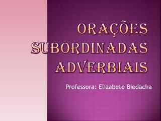 Orações Subordinadas Adverbiais