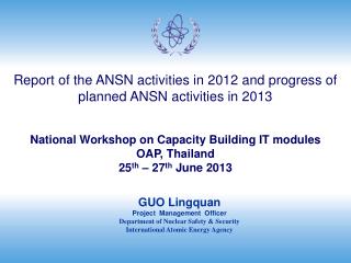 Report of the ANSN activities in 2012 and progress of planned ANSN activities in 2013