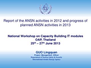 Report of the ANSN activities in 2012 and progress of planned ANSN activities in 2013