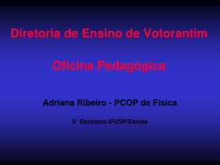 Diretoria de Ensino de Votorantim Oficina Pedagógica