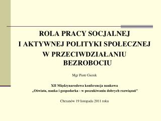 ROLA PRACY SOCJALNEJ I AKTYWNEJ POLITYKI SPOŁECZNEJ W PRZECIWDZIAŁANIU BEZROBOCIU