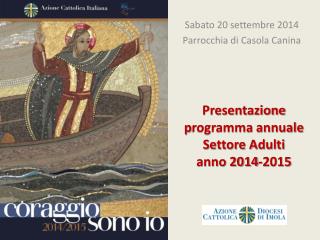 Sabato 20 settembre 2014 Parrocchia di Casola Canina