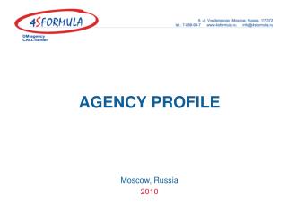 AGENCY PROFILE Moscow, Russia 2010