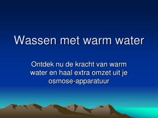 Wassen met warm water