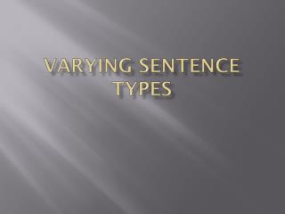 Varying sentence types