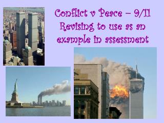 Conflict v Peace – 9/11 Revising to use as an example in assessment