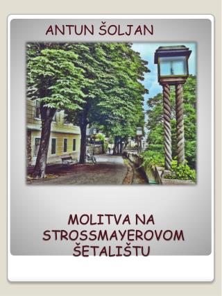 MOLITVA NA STROSSMAYEROVOM ŠETALIŠTU