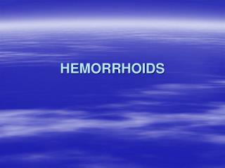 HEMORRHOIDS