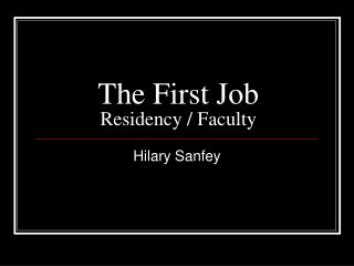 The First Job Residency / Faculty