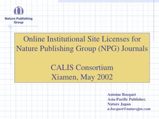 Online Institutional Site Licenses for Nature Publishing Group (NPG) Journals CALIS Consortium