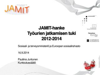 JAMIT-hanke Työurien jatkamisen tuki 2012-2014