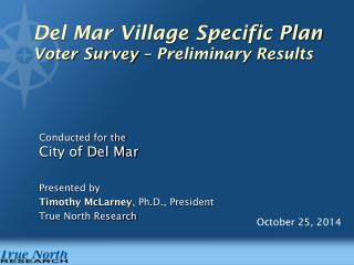 Del Mar Village Specific Plan Voter Survey – Preliminary Results