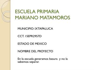 ESCUELA PRIMARIA MARIANO MATAMOROS