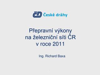 Přepravní výkony na železniční síti ČR v roce 2011