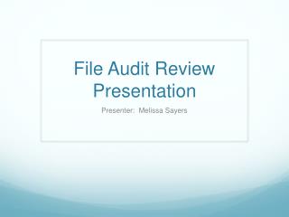 File Audit Review Presentation