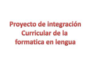 Proyecto de integración Curricular de la formatica en lengua