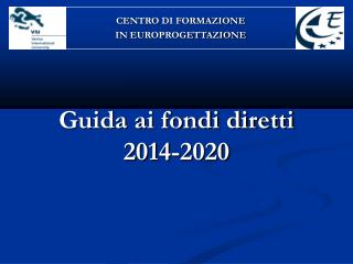 Guida ai fondi diretti 2014-2020