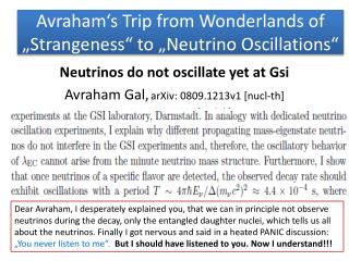 Avraham‘s Trip from Wonderlands of „Strangeness“ to „Neutrino Oscillations “