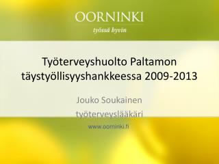 Työterveyshuolto Paltamon täystyöllisyyshankkeessa 2009-2013