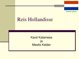 Reis Hollandisse