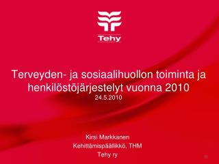 Terveyden- ja sosiaalihuollon toiminta ja henkilöstöjärjestelyt vuonna 2010 24.5.2010