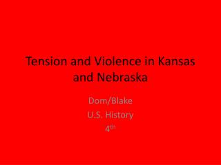 Tension and Violence in Kansas and Nebraska