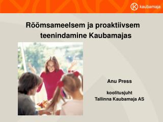 Rõõmsameelsem ja proaktiivsem teenindamine Kaubamajas