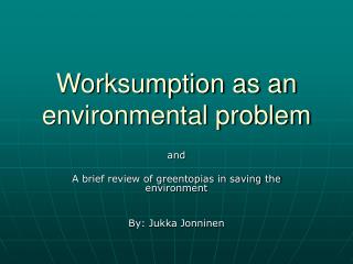 Worksumption as an environmental problem