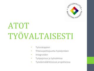 ATOT TYÖ VALTAISESTI