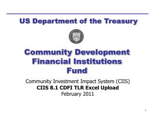 Community Investment Impact System (CIIS) CIIS 8.1 CDFI TLR Excel Upload February 2011