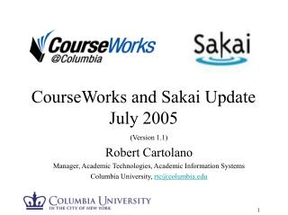 CourseWorks and Sakai Update July 2005