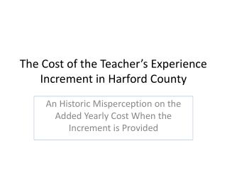The Cost of the Teacher’s Experience Increment in Harford County