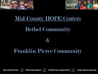 Mid-County HOPE Centers Bethel Community &amp; Franklin Pierce Community