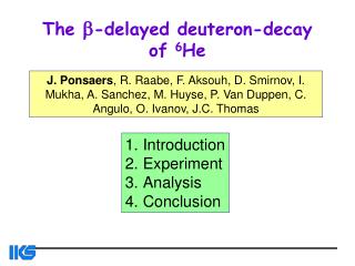 The b -delayed deuteron-decay of 6 He