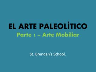 EL ARTE PALEOLÍTICO Parte 1 – Arte Mobiliar