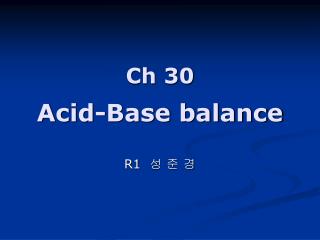 Ch 30 Acid-Base balance