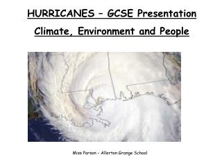 HURRICANES – GCSE Presentation Climate, Environment and People