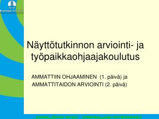 Näyttötutkinnon arviointi- ja työpaikkaohjaajakoulutus