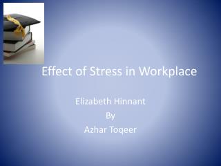 Effect of Stress in Workplace