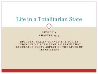 Life in a Totalitarian State