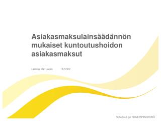 Asiakasmaksulainsäädännön mukaiset kuntoutushoidon asiakasmaksut