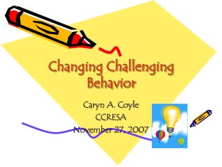 Changing Challenging Behavior