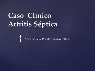 Caso Clínico Artritis Séptica