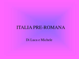 ITALIA PRE-ROMANA