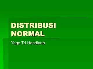 DISTRIBUSI NORMAL