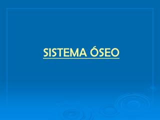 SISTEMA ÓSEO