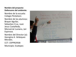 Nombre del proyecto: Defensores del ambiente.