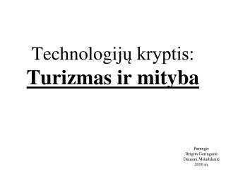 Technologij ų kryptis: Turizmas ir mityba