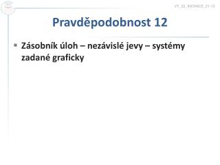 Pravděpodobnost 12