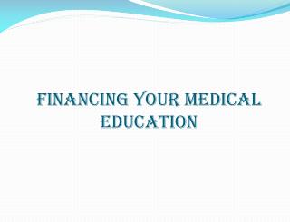 FINANCING YOUR MEDICAL EDUCATION